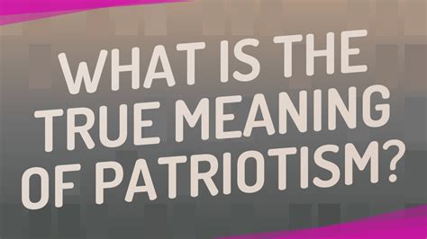 What Is The True Meaning Of Patriotism Youtube