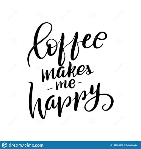Coffee Makes Me Happy Stock Vector Illustration Of Background 144960906