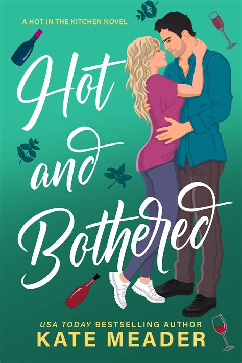 Hot And Bothered Hot In The Kitchen 3 By Kate Meader Goodreads