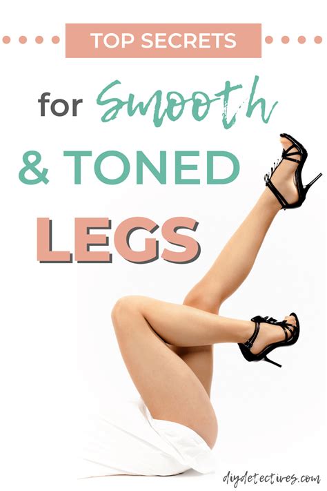 Get The Secrets To Smooth And Toned Legs Diy Detectives Body