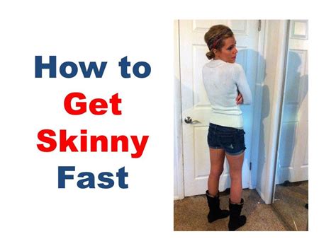 How To Get Skinny Fast How To Get Skinny Legs How To Get Slim And
