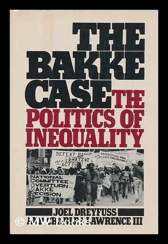 The Bakke Case The Politics Of Inequality Joel Dreyfuss And Charles