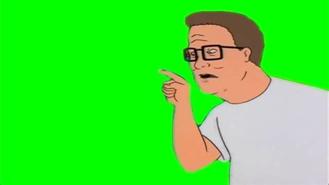 Hank Hill Green Screen Youre A Loser Youtube