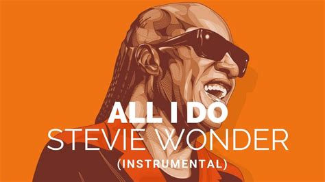 All I Do Stevie Wonder Smooth Instrumental Youtube Music