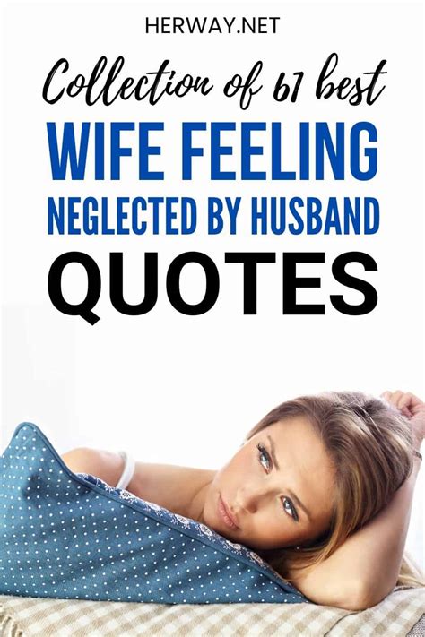 61 Wife Feeling Neglected By Husband Quotes And Sayings