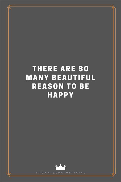 There Are So Many Beautiful Reason To Be Happy Inspirational Quotes