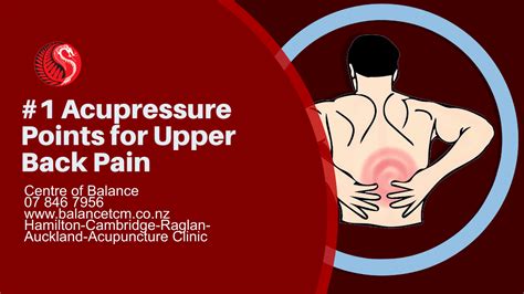1 Acupressure Points For Upper Back Pain Best Acupuncture Hamilton Nz
