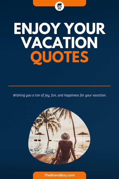 55 Best Enjoy Your Vacation Sayings And Quotes Thebrandboy Enjoy
