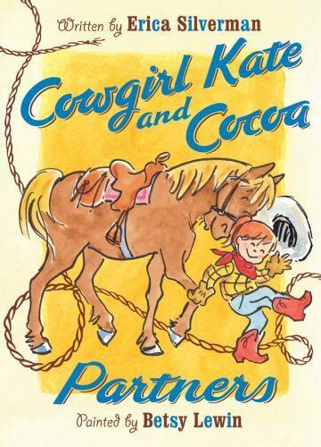 Cowgirl Kate And Cocoa Ser Cowgirl Kate And Cocoa Partners By Erica Silverman 2006