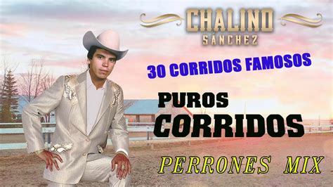 Corridos Perrones Mix Chalino Sanchez Youtube