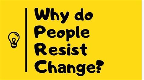 14 Reasons People Resistance Change Initiatives
