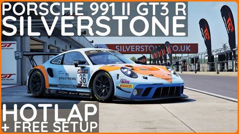 Acc Porsche Ii Gt R Silverstone Hotlap Free Setup Youtube