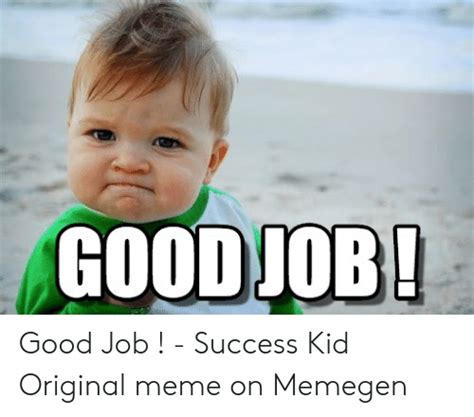 Great Job Meme For Kids 30 Good Job Memes That Ll Make You Feel Proud