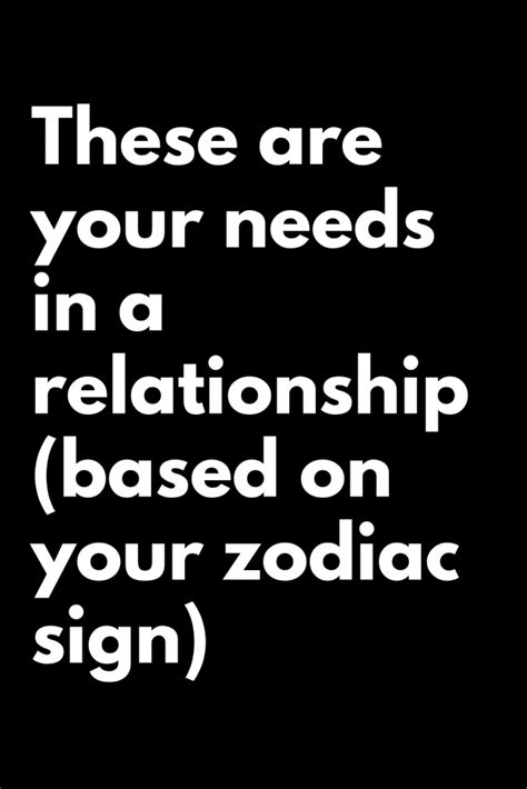 These Are Your Needs In A Relationship Based On Your Zodiac Sign Zodiac Heist