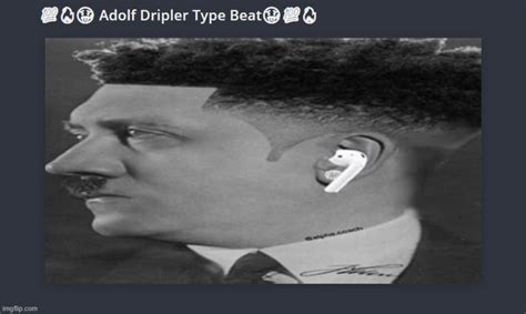 Adolf Dripler Type Beat Imgflip