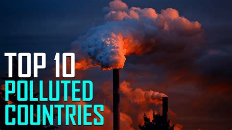 Top 10 Most Polluted Countries Youtube