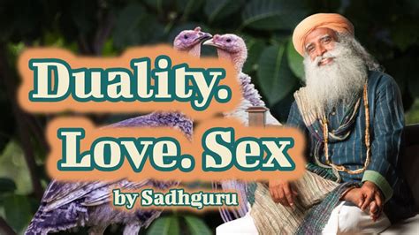 Sadhguru Duality Love Sex Youtube