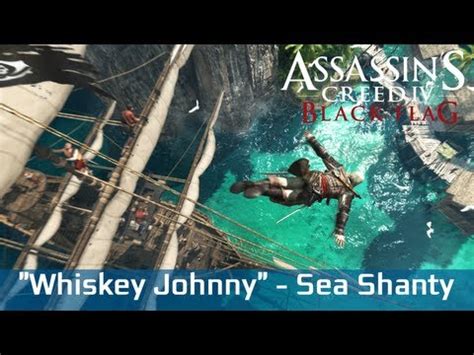 Assassin S Creed Iv Black Flag Whiskey Johnny Sea Shanty Youtube
