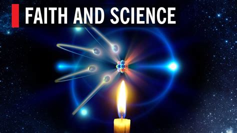 Faith And Science Youtube