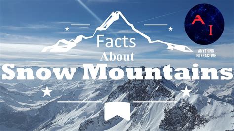 Facts About Snow Mountains Get To Know It Youtube