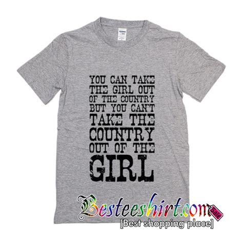 You Can Take The Girl Out Of The Country T Shirt