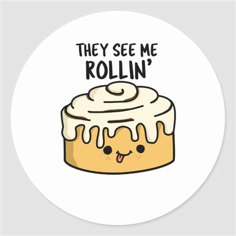 They See Me Rollin Cute Cinnamon Roll Pun Classic Round Sticker