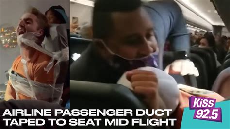 Drunk Airline Passenger Duct Taped To Seat Mid Flight 😱 Youtube