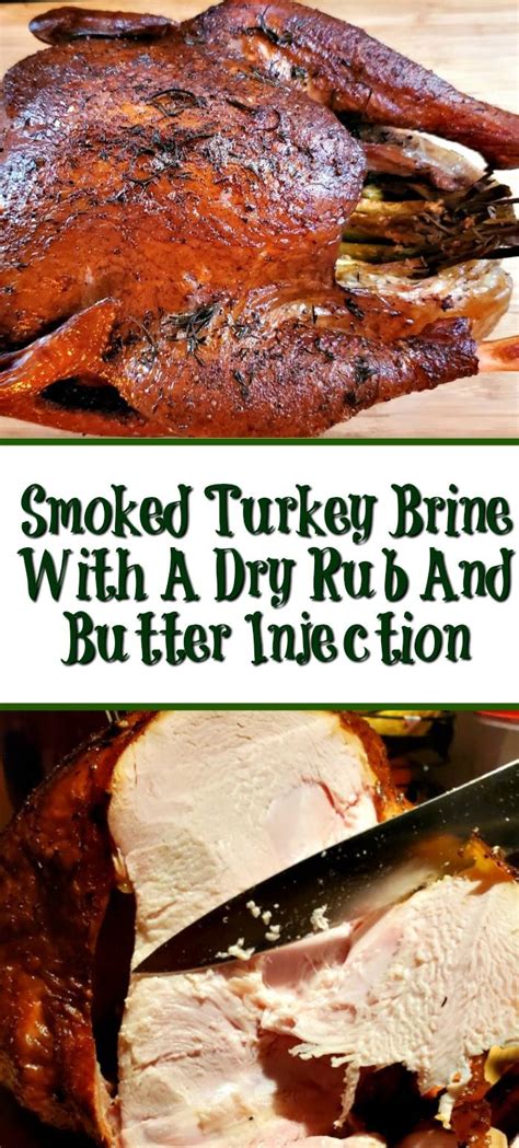 Smoked Turkey Brine Recipe Plus Dry Rub And Butter Injection Smoked Turkey Recipes Turkey