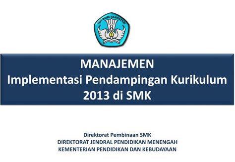 Ppt Manajemen Implementasi Pendampingan Kurikulum 2013 Di Smk