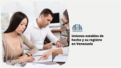 Uniones Estables De Hecho Y Su Registro En Venezuela ASLEG Abogados