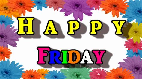 Best good morning friday images for you: HAPPY FRIDAY - Video Greetings Ecard - YouTube