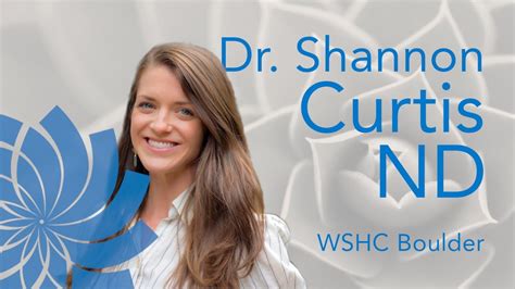 Introducing Dr Shannon Curtis Whole Systems Healthcare Boulder
