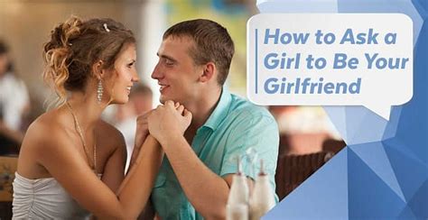 How To Ask A Girl To Be Your Girlfriend — 15 Best Cute And Romantic Ways