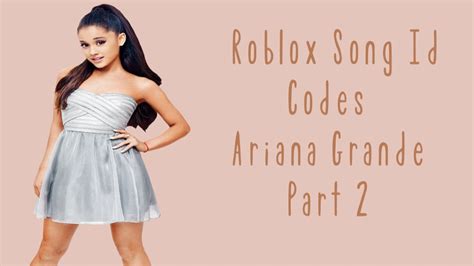 Ariana Grande Roblox Codes Updated