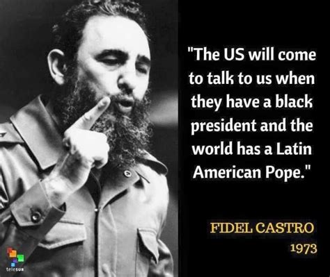Fidel Castro Quotes About America