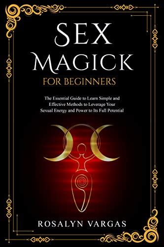 Amazon Sex Magick For Beginners The Essential Guide To Learn