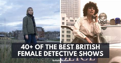40 Of The Best Female Detective Shows Of British Tv And Beyond