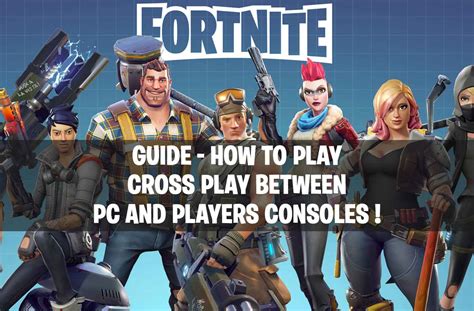 Fortnite Guide How To Play Cross Play Between Pc Players And Consoles