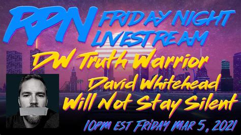 David Whitehead Truth Warrior Joins Rp78 On Friday Night Livestream
