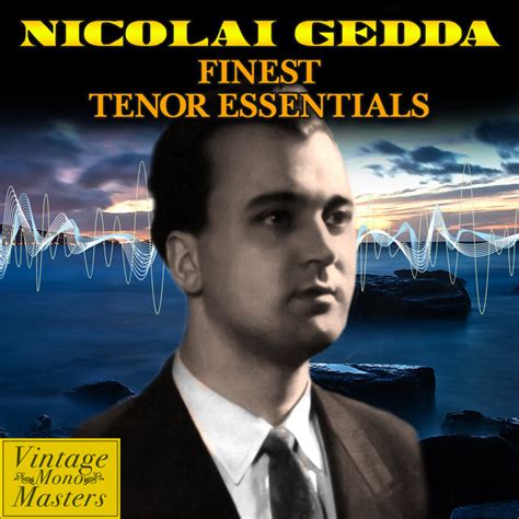 Finest Tenor Essentials Album By Nicolai Gedda Spotify
