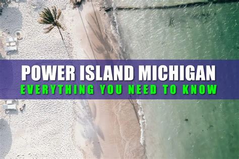 Power Island Michigan Everything You Need To Know Michigan Messanger