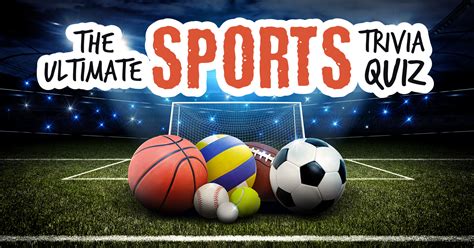 There are 13,693 sports quizzes and 136,930 sports trivia questions in this category. The Ultimate Sports-Trivia Quiz - Quiz - Quizony.com