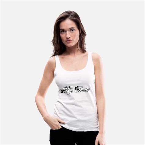 Wife Beater Womens Premium Tank Top Spreadshirt