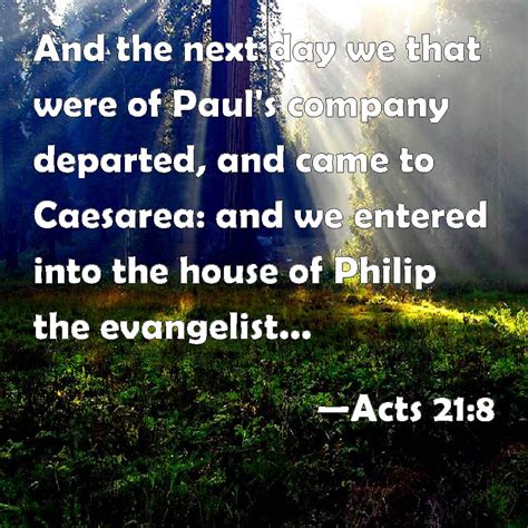 Check spelling or type a new query. Acts 21:8 And the next day we that were of Paul's company ...