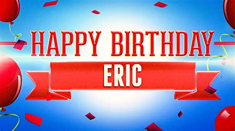 Happy Birthday Eric Youtube