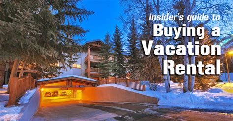Insiders Guide To Buying A Vacation Rental Property