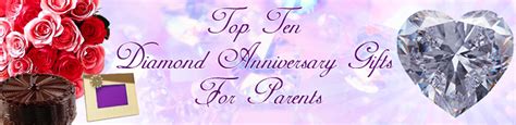 Anniversaries are always a time for celebrations, especially when it is our parents anniversary. Top Ten 60th Anniversary Gifts For Parents : Anniversary ...