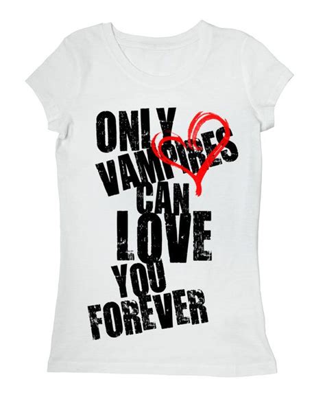 only vampires can love you forever on etsy 24 99 love you forever t shirt forever