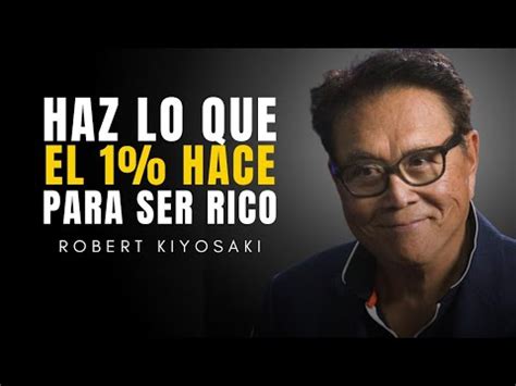 HAZ LO QUE EL 99 NO HACE Robert Kiyosaki Mentalidad De Rico VS