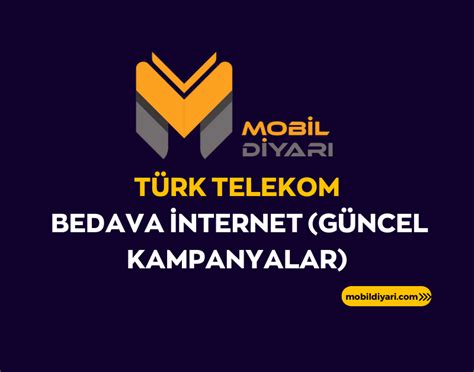 T Rk Telekom Bedava Nternet G Ncel Kampanyalar Mart
